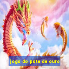 jogo do pote de ouro